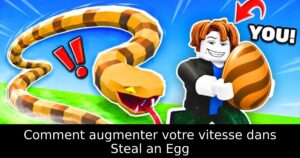 Comment augmenter votre vitesse dans Steal an Egg