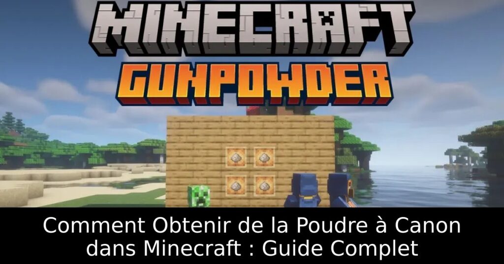 Comment Obtenir de la Poudre à Canon dans Minecraft : Guide Complet