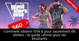 Comment obtenir GTA 6 pour seulement 60 dollars : le guide ultime pour les étudiants