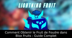 Comment Obtenir le Fruit de Foudre dans Blox Fruits : Guide Complet