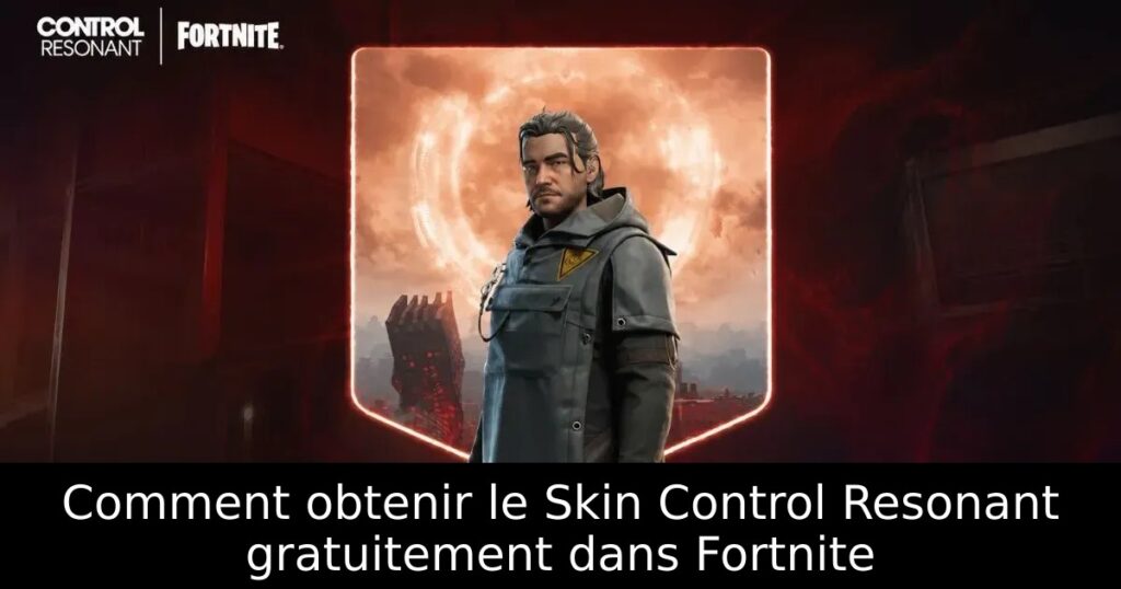 Comment obtenir le Skin Control Resonant gratuitement dans Fortnite