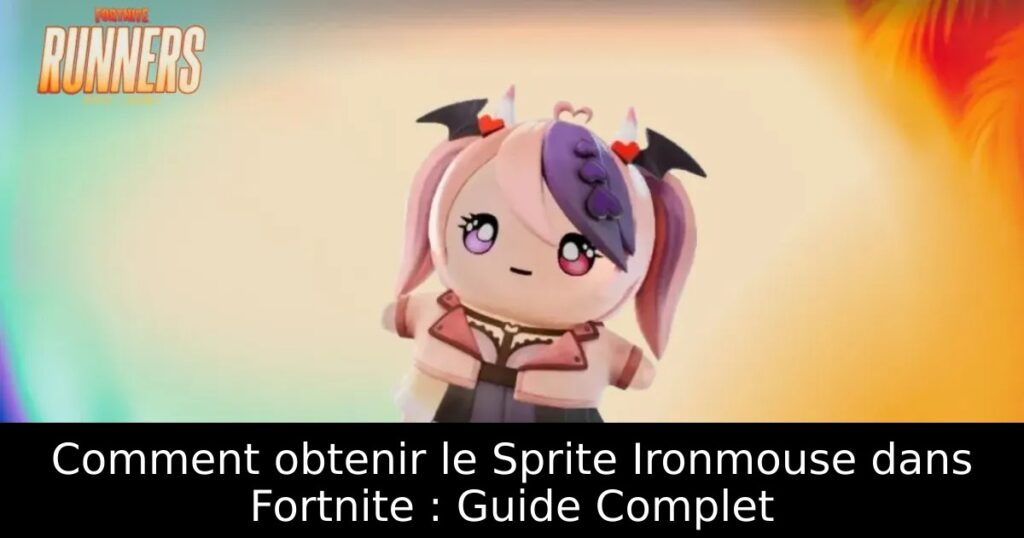 Comment obtenir le Sprite Ironmouse dans Fortnite : Guide Complet
