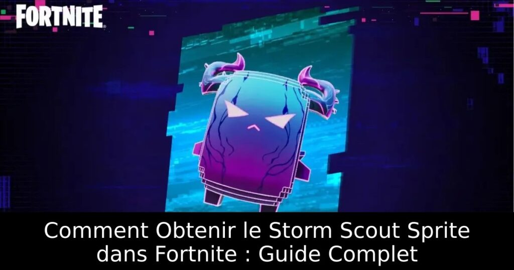 Comment Obtenir le Storm Scout Sprite dans Fortnite : Guide Complet