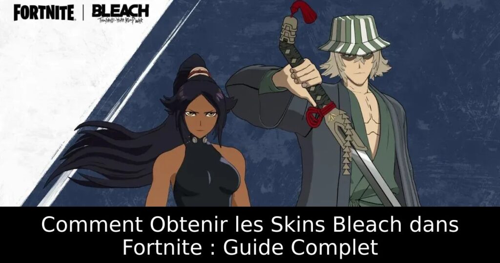 Comment Obtenir les Skins Bleach dans Fortnite : Guide Complet