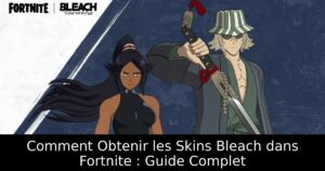 Comment Obtenir les Skins Bleach dans Fortnite : Guide Complet