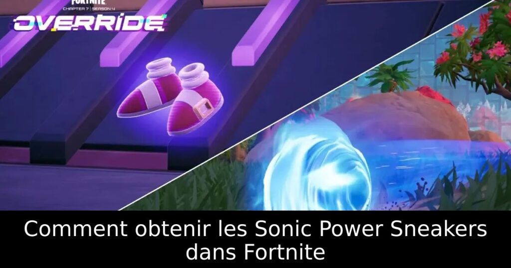Comment obtenir les Sonic Power Sneakers dans Fortnite