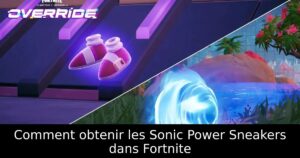 Comment obtenir les Sonic Power Sneakers dans Fortnite