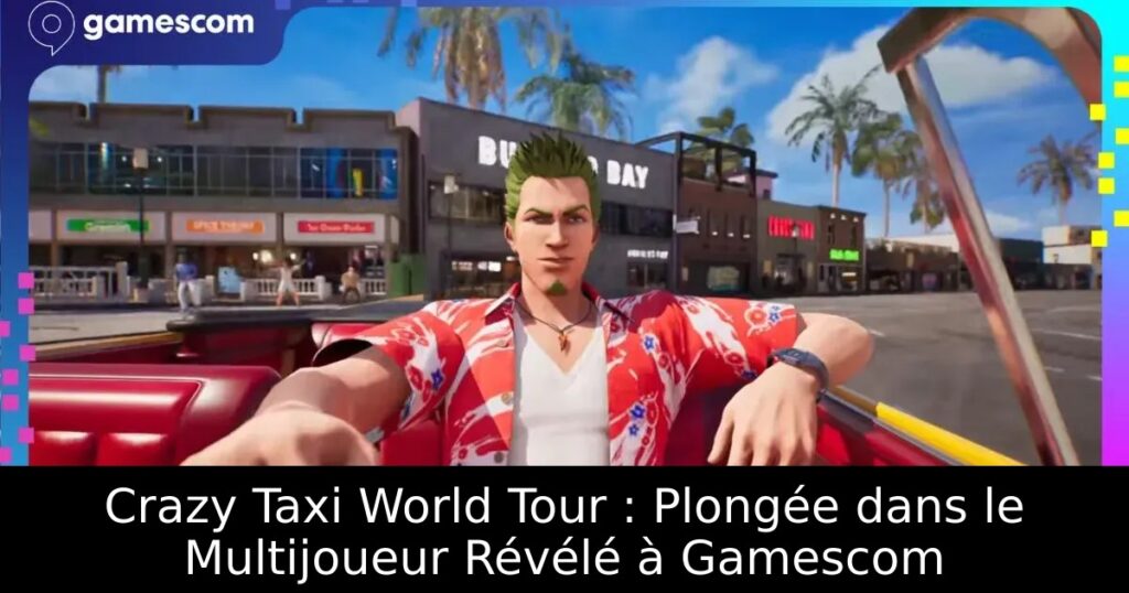 Crazy Taxi World Tour : Plongée dans le Multijoueur Révélé à Gamescom