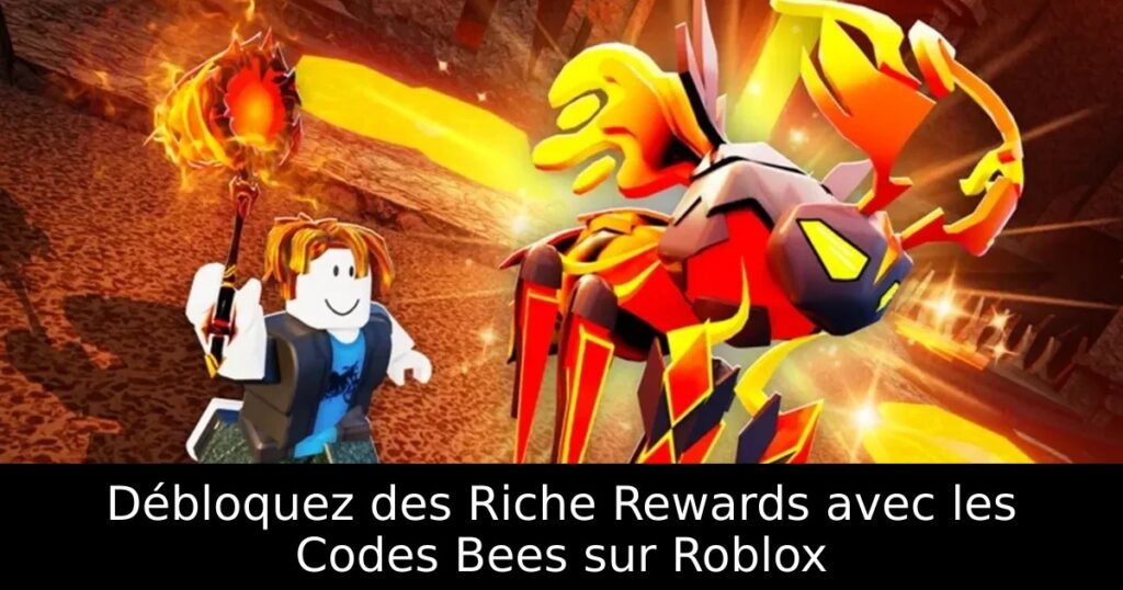 Débloquez des Riche Rewards avec les Codes Bees sur Roblox