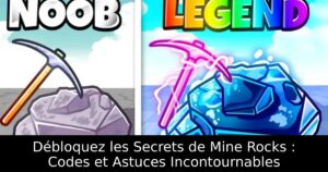 Débloquez les Secrets de Mine Rocks : Codes et Astuces Incontournables