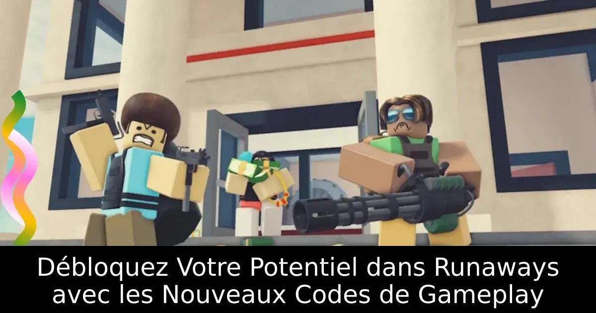 Débloquez Votre Potentiel dans Runaways avec les Nouveaux Codes de Gameplay