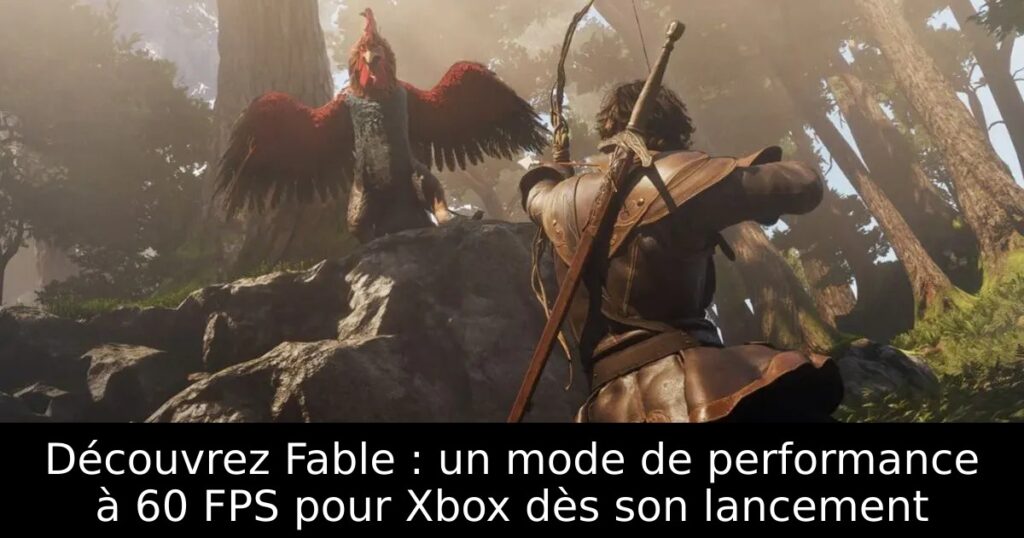 Découvrez Fable : un mode de performance à 60 FPS pour Xbox dès son lancement