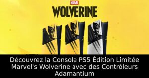 Découvrez la Console PS5 Édition Limitée Marvel&rsquo;s Wolverine avec des Contrôleurs Adamantium