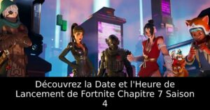 Découvrez la Date et l&rsquo;Heure de Lancement de Fortnite Chapitre 7 Saison 4