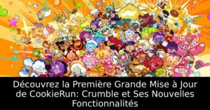 Découvrez la Première Grande Mise à Jour de CookieRun: Crumble et Ses Nouvelles Fonctionnalités