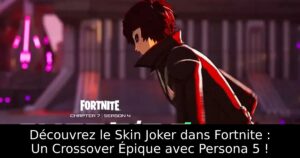 Découvrez le Skin Joker dans Fortnite : Un Crossover Épique avec Persona 5 !