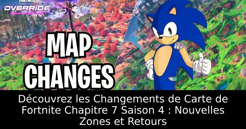 Découvrez les Changements de Carte de Fortnite Chapitre 7 Saison 4 : Nouvelles Zones et Retours