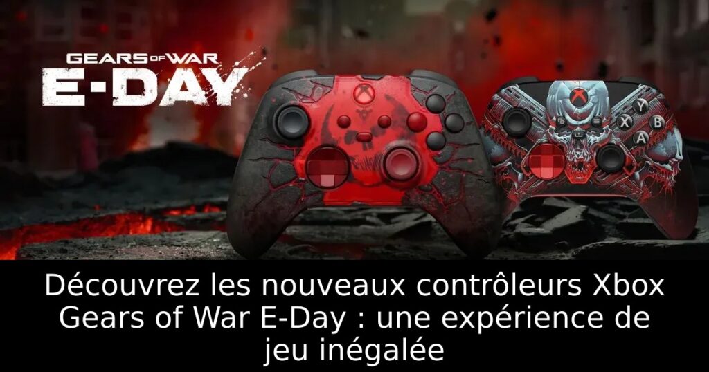 Découvrez les nouveaux contrôleurs Xbox Gears of War E-Day : une expérience de jeu inégalée