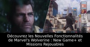 Découvrez les Nouvelles Fonctionnalités de Marvel&rsquo;s Wolverine : New Game+ et Missions Rejouables