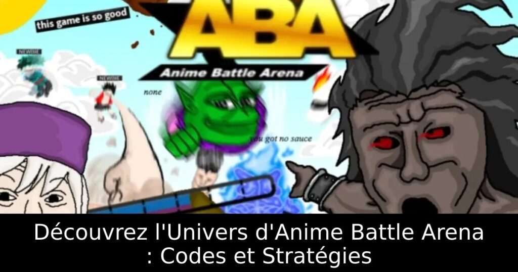Découvrez l&rsquo;Univers d&rsquo;Anime Battle Arena : Codes et Stratégies
