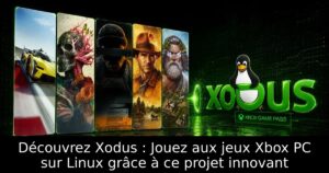 Découvrez Xodus : Jouez aux jeux Xbox PC sur Linux grâce à ce projet innovant
