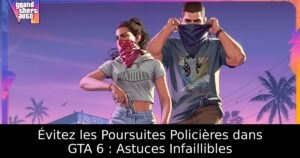 Évitez les Poursuites Policières dans GTA 6 : Astuces Infaillibles