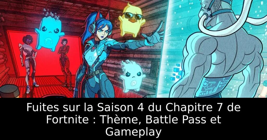 Fuites sur la Saison 4 du Chapitre 7 de Fortnite : Thème, Battle Pass et Gameplay