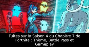 Fuites sur la Saison 4 du Chapitre 7 de Fortnite : Thème, Battle Pass et Gameplay