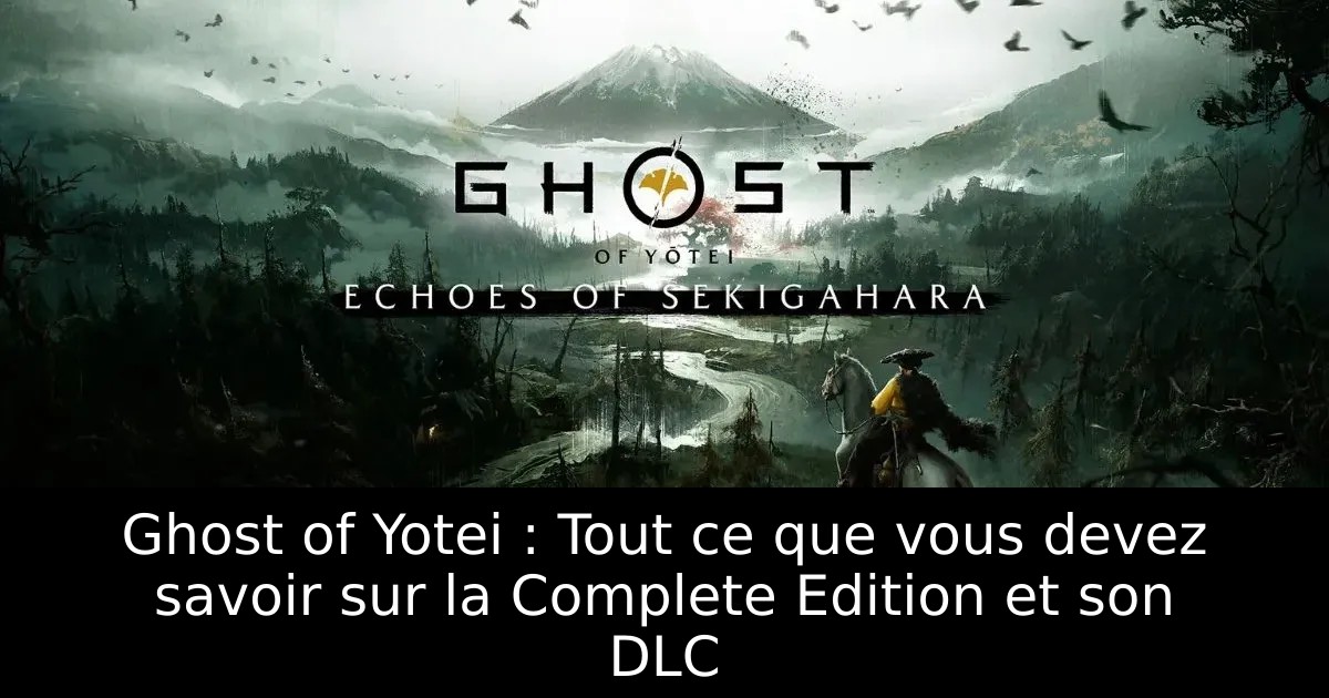 Ghost of Yotei : Tout ce que vous devez savoir sur la Complete Edition et son DLC