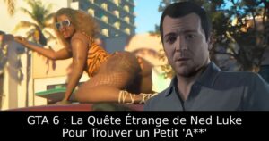 GTA 6 : La Quête Étrange de Ned Luke Pour Trouver un Petit &lsquo;A**&rsquo;
