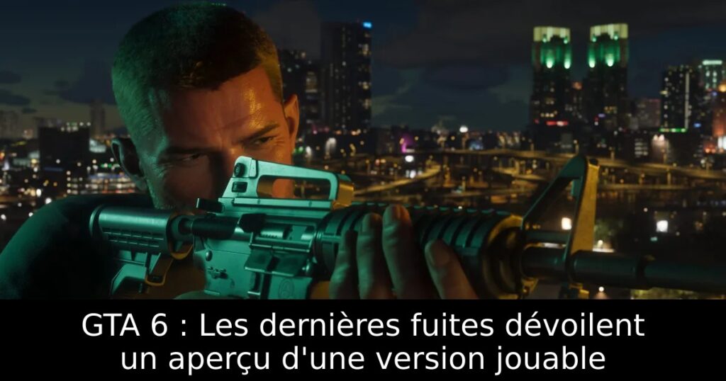 GTA 6 : Les dernières fuites dévoilent un aperçu d&rsquo;une version jouable