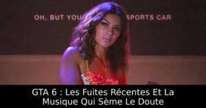 GTA 6 : Les Fuites Récentes Et La Musique Qui Sème Le Doute