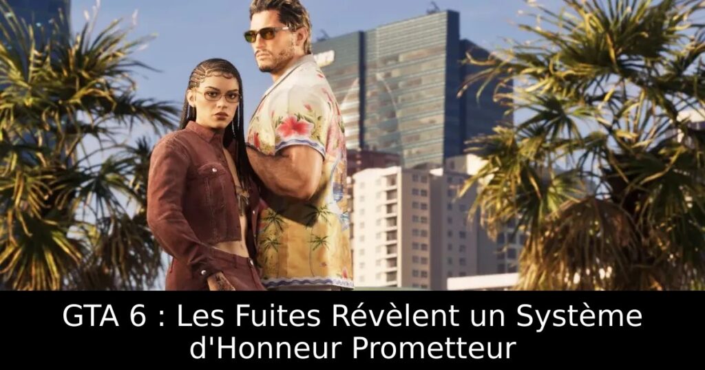 GTA 6 : Les Fuites Révèlent un Système d&rsquo;Honneur Prometteur