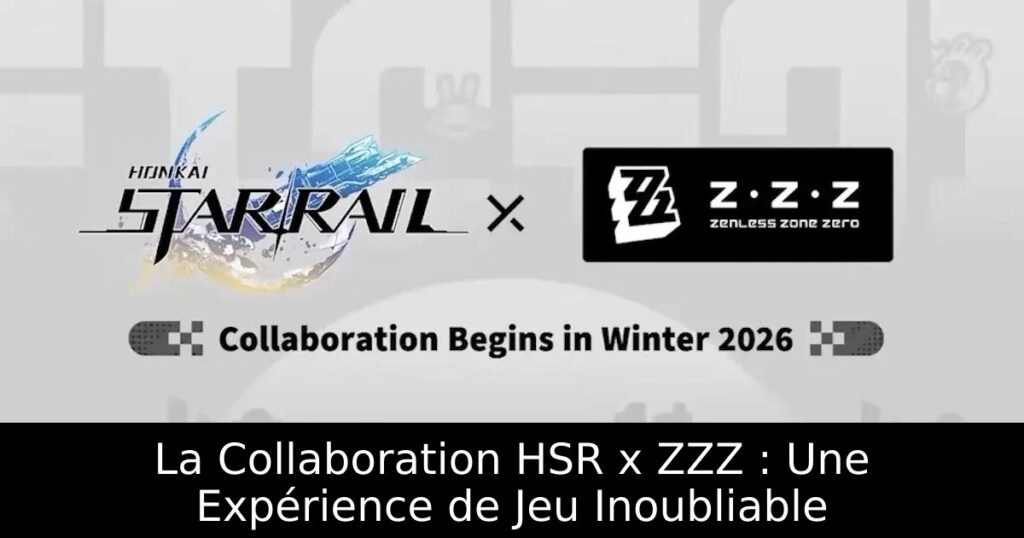 La Collaboration HSR x ZZZ : Une Expérience de Jeu Inoubliable
