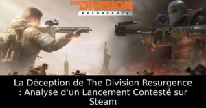 La Déception de The Division Resurgence : Analyse d&rsquo;un Lancement Contesté sur Steam