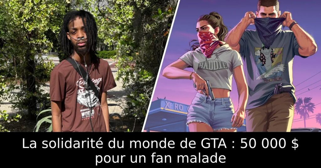 La solidarité du monde de GTA : 50 000 $ pour un fan malade