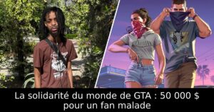 La solidarité du monde de GTA : 50 000 $ pour un fan malade