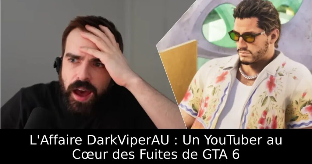 L&rsquo;Affaire DarkViperAU : Un YouTuber au Cœur des Fuites de GTA 6