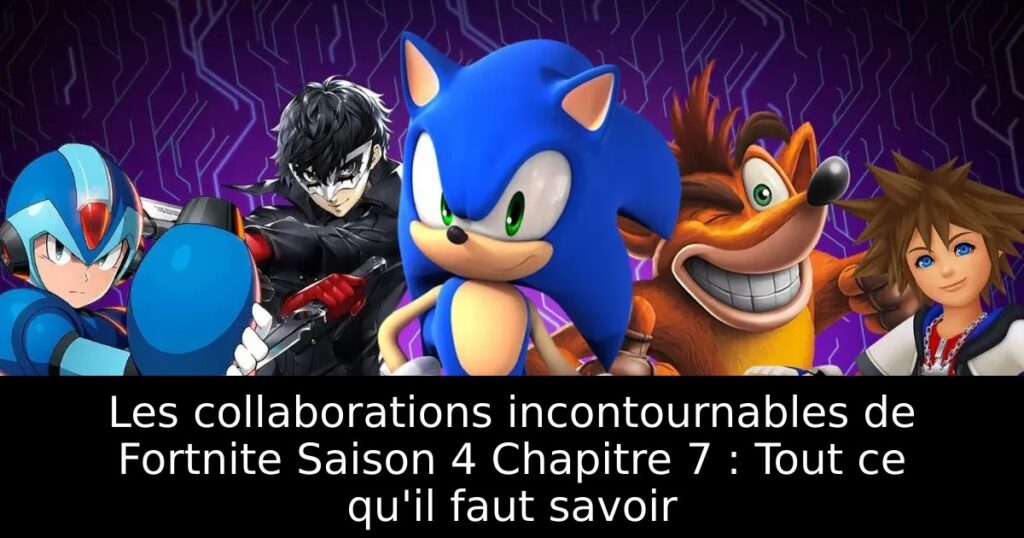 Les collaborations incontournables de Fortnite Saison 4 Chapitre 7 : Tout ce qu&rsquo;il faut savoir