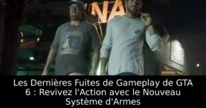 Les Dernières Fuites de Gameplay de GTA 6 : Revivez l&rsquo;Action avec le Nouveau Système d&rsquo;Armes