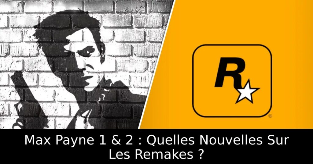 Max Payne 1 & 2 : Quelles Nouvelles Sur Les Remakes ?