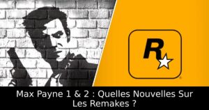 Max Payne 1 & 2 : Quelles Nouvelles Sur Les Remakes ?