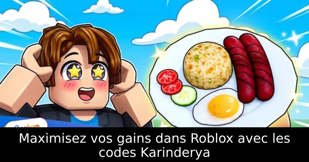 Maximisez vos gains dans Roblox avec les codes Karinderya