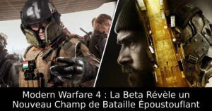 Modern Warfare 4 : La Beta Révèle un Nouveau Champ de Bataille Époustouflant