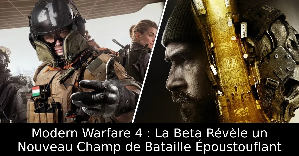 Modern Warfare 4 : La Beta Révèle un Nouveau Champ de Bataille Époustouflant