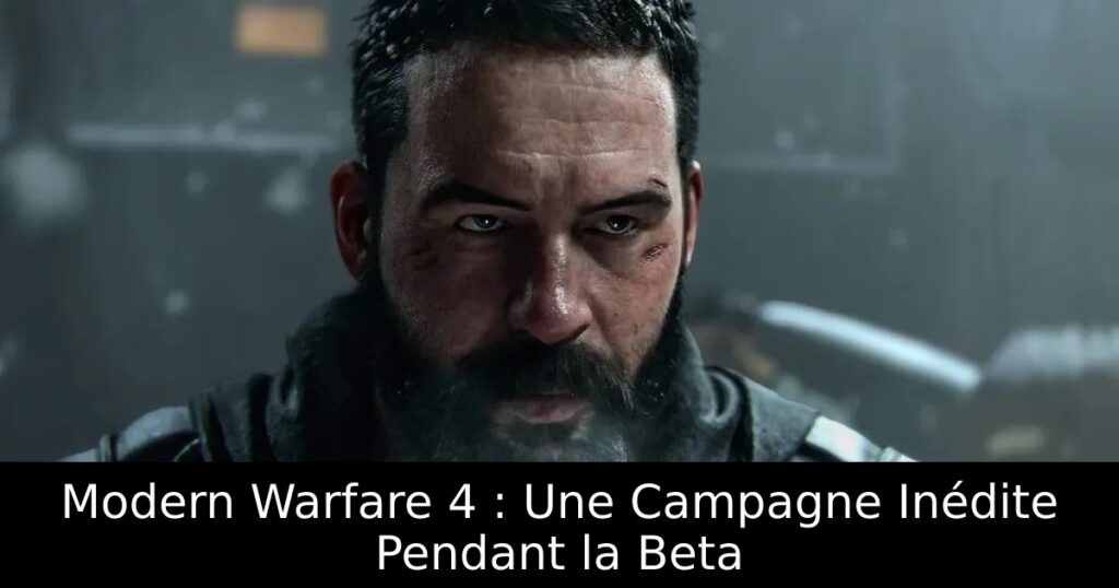 Modern Warfare 4 : Une Campagne Inédite Pendant la Beta