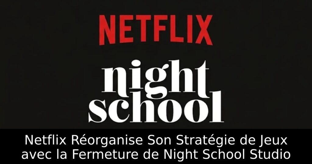 Netflix Réorganise Son Stratégie de Jeux avec la Fermeture de Night School Studio