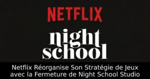 Netflix Réorganise Son Stratégie de Jeux avec la Fermeture de Night School Studio