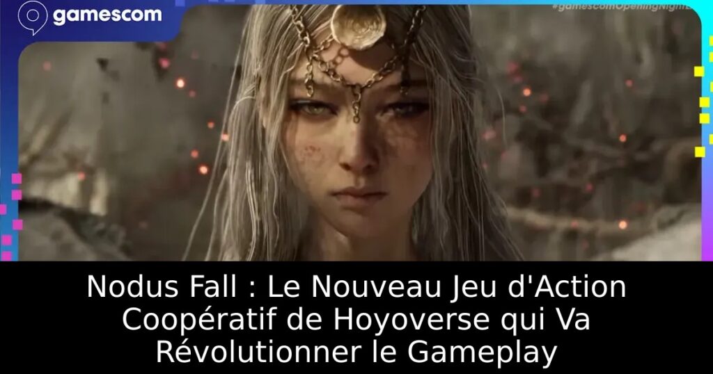 Nodus Fall : Le Nouveau Jeu d&rsquo;Action Coopératif de Hoyoverse qui Va Révolutionner le Gameplay