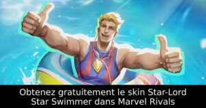 Obtenez gratuitement le skin Star-Lord Star Swimmer dans Marvel Rivals